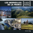 Collectif : Merveilles de la France en 1001 photos : Solar : 2011