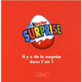 Multi-shop -Kinder surprise  Il a de la surprise dans lair  Broche